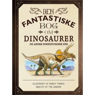 Forlaget Carlsen Den Fantastiske Bog Om Dinosaurer - Forlaget Carlsen